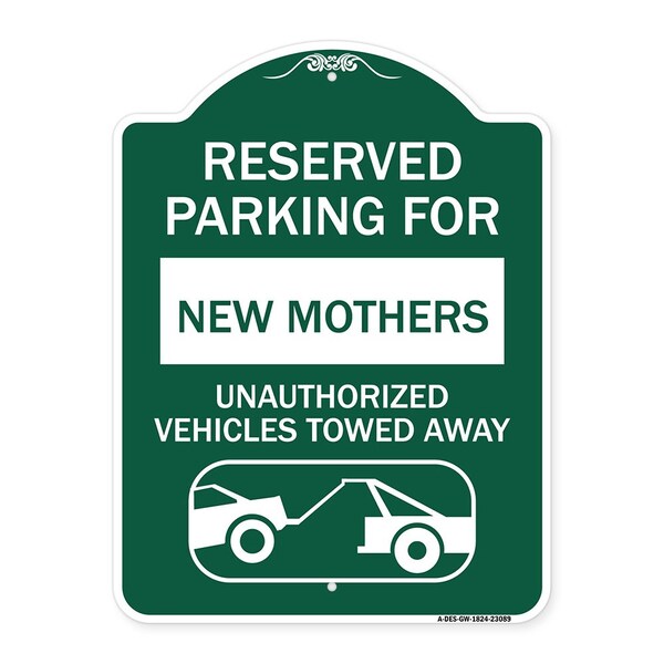 Signmission Reserved Parking for New Mothers Unauthorized Vehicles Towed Away Alum, 18" x 24", GW-1824-23089 A-DES-GW-1824-23089 - main